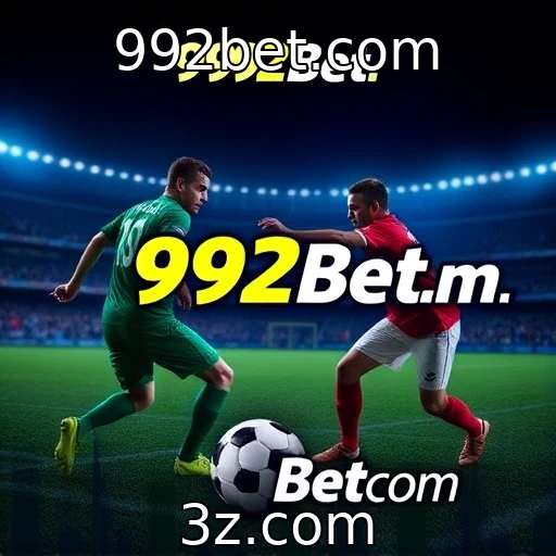 992bet.com Apostas esportivas: como analisar partidas e aumentar suas chances de ganhar